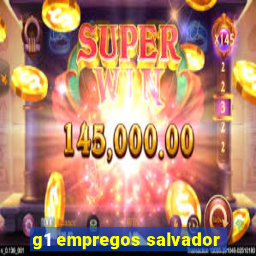 g1 empregos salvador